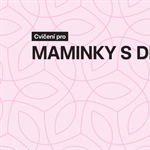 Cvičení maminky s dětmi Rodinné centrum K2